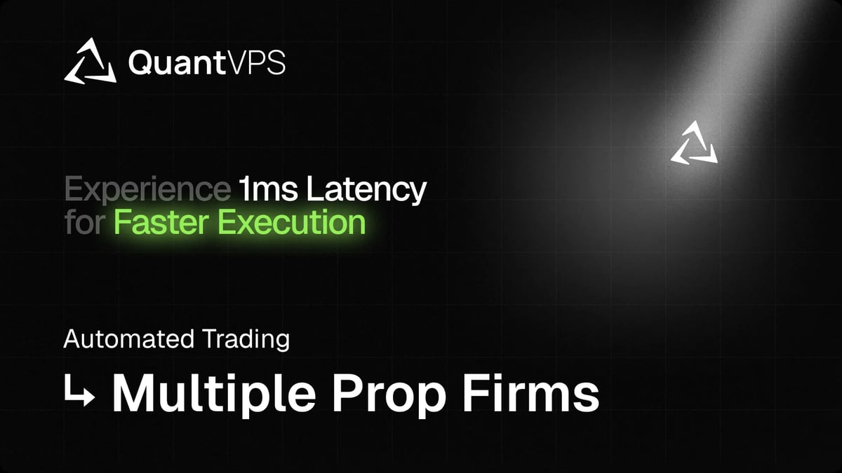 QuantVPS promotional graphic showing 1ms latency for faster execution with automated trading for multiple prop firms
